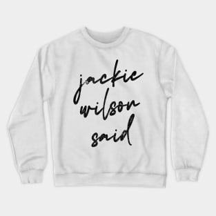 Jackie Wilson Said Crewneck Sweatshirt